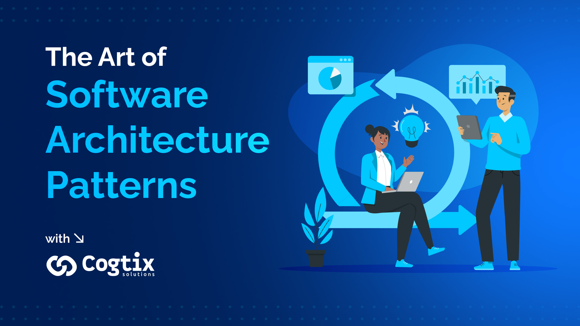 Navigating Excellence: The Art of Software Architecture Patterns with Cogtix