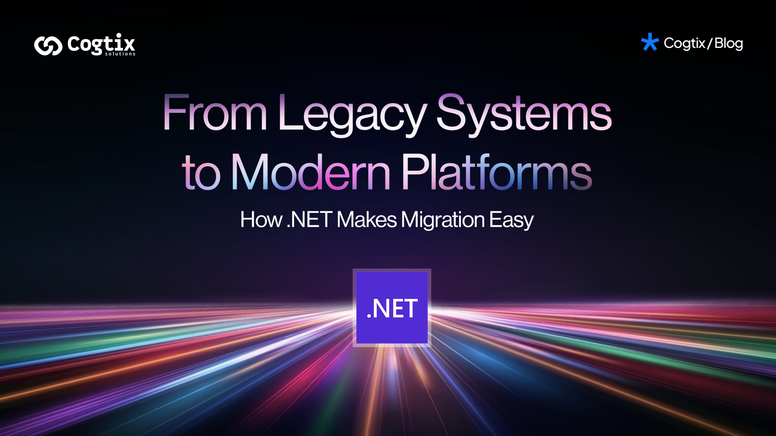 From Legacy Systems to Modern Platforms: How .NET Makes Migration Easy