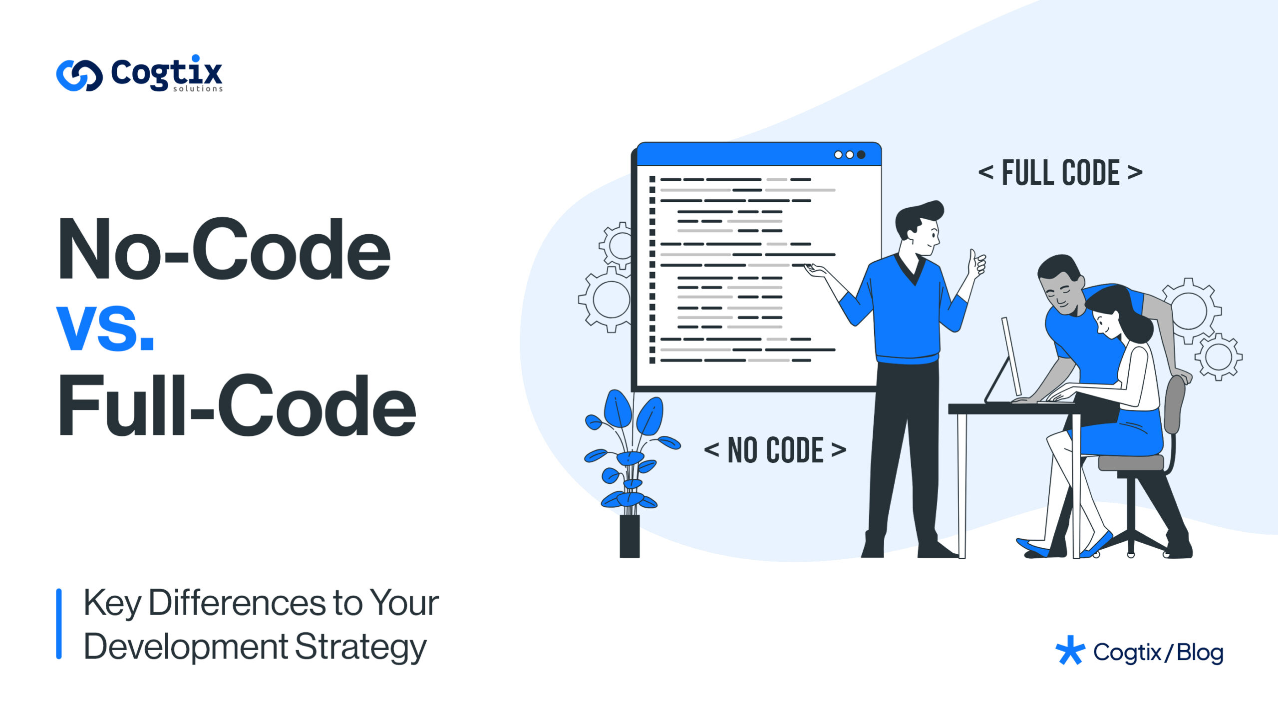 No-Code vs. Full-Code 2025: Key Differences to Your Development Strategy